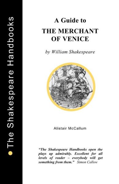 Alistair McCallum · The Merchant of Venice: A Guide - The Shakespeare Handbooks (Paperback Book) (2018)