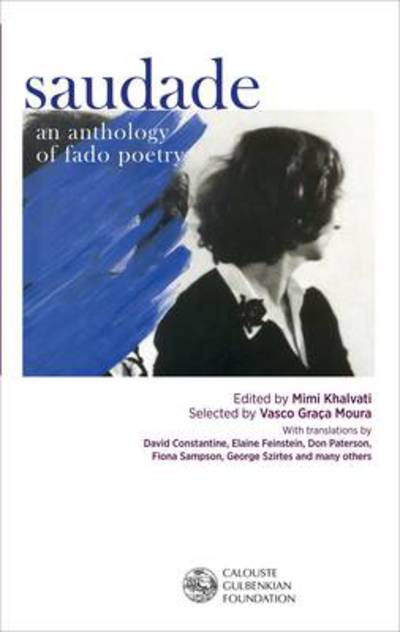 Saudade: An Anthology of Fado Poetry - Mimi Khalvati - Books - Calouste Gulbenkian Foundation - 9781903080139 - April 23, 2010