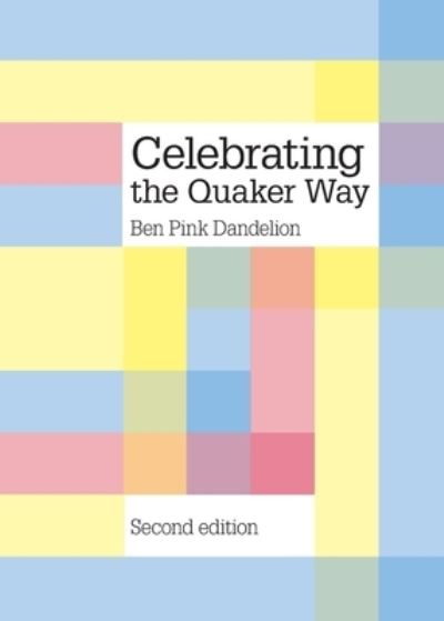 Cover for Ben Pink Dandelion · Celebrating the Quaker Way (Taschenbuch) [2 Revised edition] (2019)