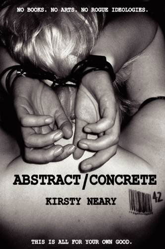 Abstract / Concrete - Kirsty Neary - Books - Wild Wolf Publishing - 9781907954139 - August 19, 2011