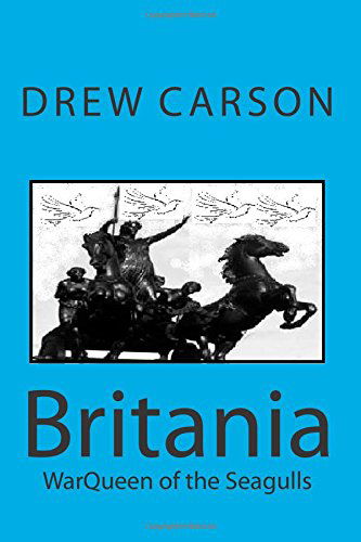 Cover for Drew Carson · Britania: Warqueen of the Seagulls (Paperback Book) (2014)
