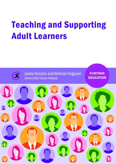 Teaching and Supporting Adult Learners - Further Education - Jackie Scruton - Książki - Critical Publishing Ltd - 9781909682139 - 19 czerwca 2014