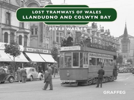 Cover for Peter Waller · Lost Tramways of Wales: North Wales (Hardcover Book) (2018)
