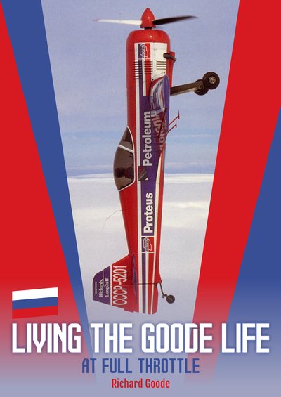 Cover for Richard Goode · Living The Goode Life: at full throttle (Gebundenes Buch) (2020)