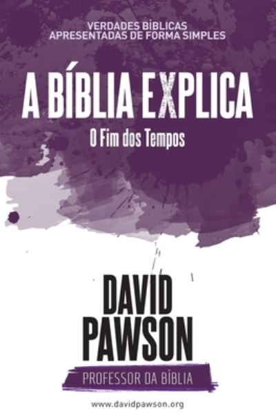 Cover for David Pawson · A BIBLIA EXPLICA O Fim dos Tempos? (Taschenbuch) (2021)