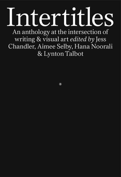Cover for Intertitles: An anthology at the intersection of writing &amp; visual art (Paperback Book) (2021)