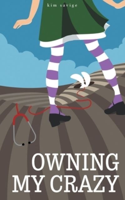 Owning My Crazy - Kim Savige - Books - Tightrope Publishing - 9781922337139 - November 1, 2019