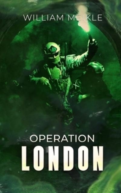 Cover for William Meikle · Operation London (Paperback Book) (2021)
