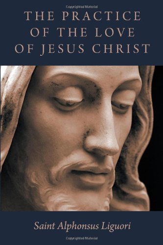 Cover for Saint Alphonsus Liguori · The Practice of the Love of Jesus Christ (Pocketbok) (2010)