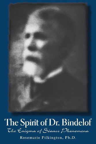 The Spirit of Dr. Bindelof: the Enigma of Seance Phenomena - Rosemarie Pilkington - Kirjat - Anomalist Books - 9781933665139 - lauantai 15. huhtikuuta 2006