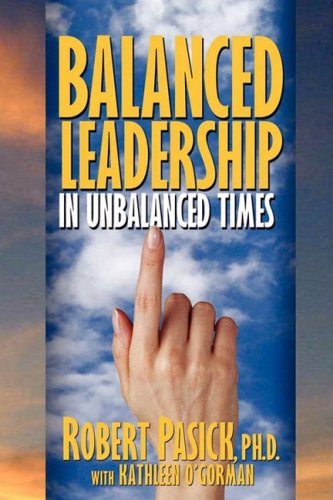 Cover for Robert Pasick · Balanced Leadership in Unbalanced Times (Paperback Book) (2009)