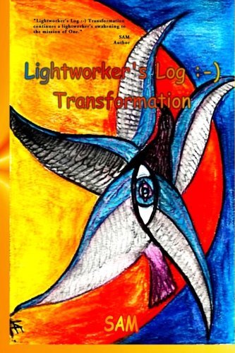 Cover for Sam · Lightworker's Log :-): Transformation (The End of My Soap Opera Life :-)) (Volume 3) (Paperback Bog) (2013)