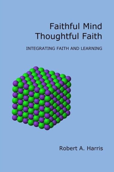 Cover for Robert A. Harris · Faithful Mind, Thoughtful Faith: Integrating Faith and Learning (Paperback Book) (2014)
