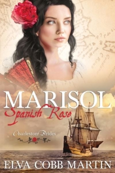 Cover for Elva Cobb Martin · Marisol Spanish Rose - Charleston Brides (Paperback Book) (2019)