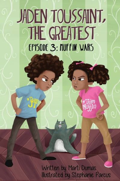 Muffin Wars: Episode 3 - Jaden Toussaint, the Greatest - Marti Dumas - Books - Plum Street Press (a Division of Yes, Ma - 9781943169139 - July 25, 2016