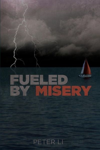 Cover for Professor Peter Li · Fueled by Misery (Paperback Book) (2017)