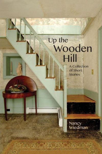 Cover for Nancy Wiedman · Up the Wooden Hill A Collection of Short Stories (Paperback Book) (2018)