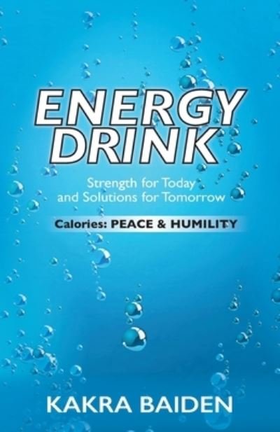 Cover for Kakra Baiden · Energy Drink: Calories: Peace and Humility (Paperback Book) (2020)