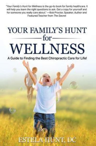 Your Family's Hunt for Wellness - Estela Hunt DC - Books - Babypie Publishing - 9781945446139 - December 12, 2016