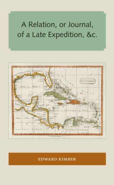 Cover for Edward Kimber · A Relation, or Journal, of a Late Expedition, &amp;c. - Florida and the Caribbean Open Books Series (Paperback Book) (2017)