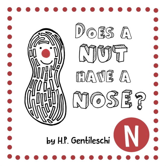 Cover for H P Gentileschi · Does A Nut Have A Nose?: The Letter N Book (Paperback Book) (2018)