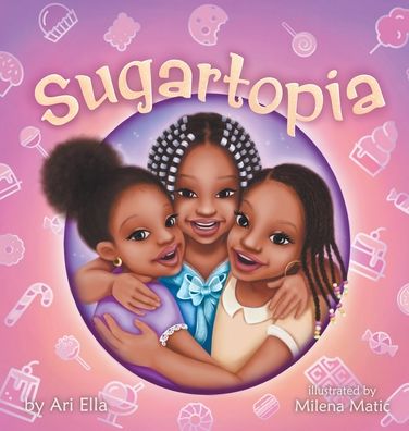 Sugartopia - Ari Ella - Livros - Power Corner Press - 9781950817139 - 3 de outubro de 2020