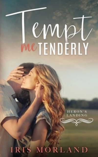 Tempt Me Tenderly: Heron's Landing Book 2 - Heron's Landing - Iris Morland - Książki - Blue Violet Press LLC - 9781951063139 - 8 października 2016