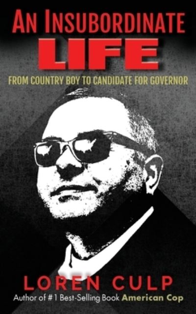 Cover for Loren Culp · An Insubordinate Life: From Country Boy to Candidate for Governor (Paperback Book) (2021)