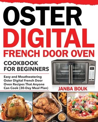 Cover for Janba Bouk · Oster Digital French Door Oven Cookbook for Beginners (Pocketbok) (2020)