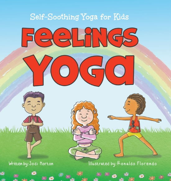 Feelings Yoga: Self-Soothing Yoga for Kids - Jodi Norton - Książki - Puppy Dogs & Ice Cream Inc - 9781955151139 - 15 maja 2021