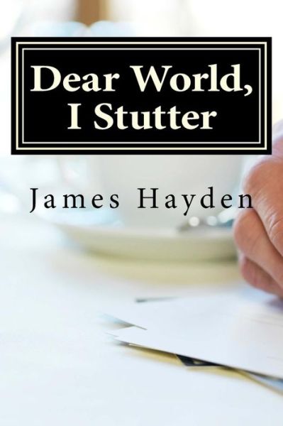 Cover for James Hayden · Dear World, I Stutter (Paperback Book) (2017)