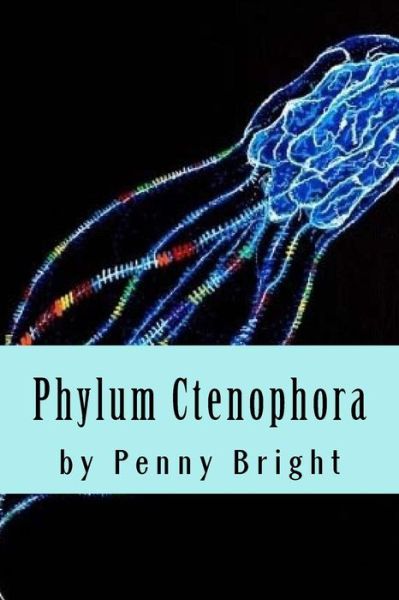 Cover for Penny Bright · Phylum Ctenophora (Paperback Book) (2018)