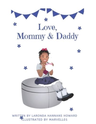 Cover for Laronda D Hannans Howard · Love, Mommy and Daddy (Paperback Book) (2019)