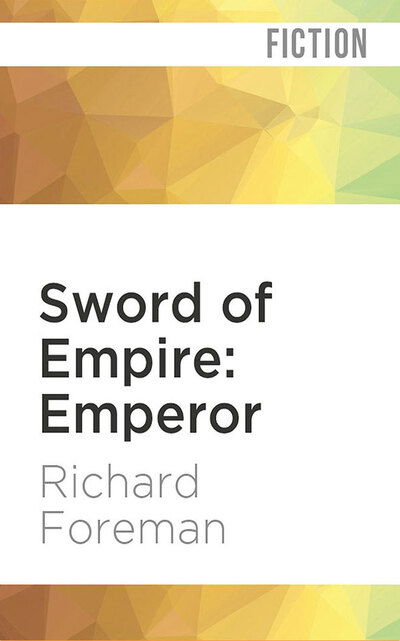 Cover for Richard Foreman · Sword of Empire: Emperor (CD) (2020)