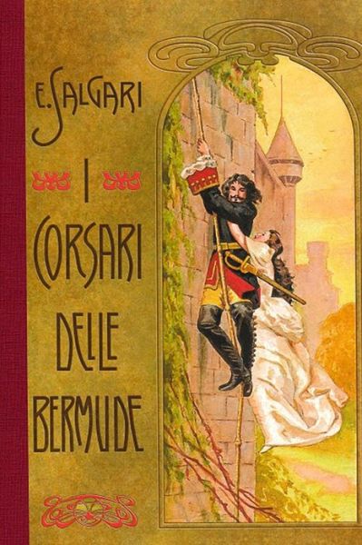 I Corsari delle Bermude - Emilio Salgari - Kirjat - CreateSpace Independent Publishing Platf - 9781979135139 - keskiviikko 25. lokakuuta 2017