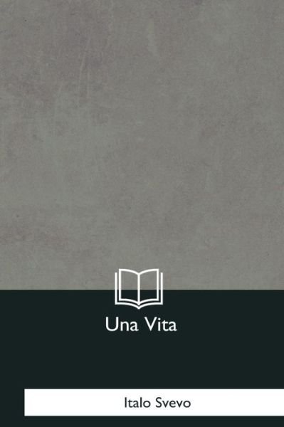 Cover for Italo Svevo · Una Vita (Paperback Book) (2017)