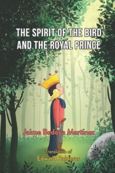 Cover for Jaime Bedoya Martinez · The spirit of the bird and the royal prince (Paperback Book) (2018)