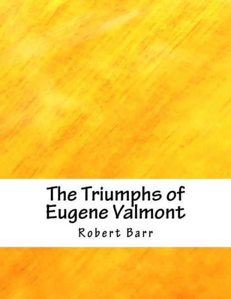 Cover for Robert Barr · The Triumphs of Eugene Valmont (Paperback Book) (2018)