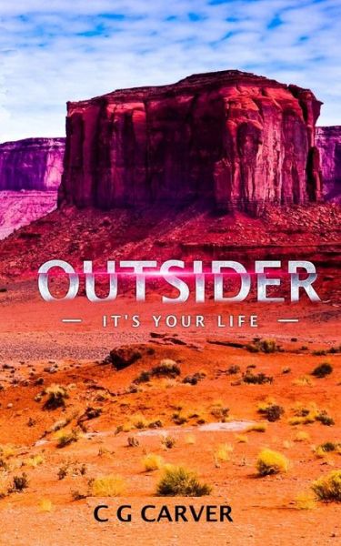 Outsider - Cg Carver - Bücher - Createspace Independent Publishing Platf - 9781985583139 - 1. Februar 2019