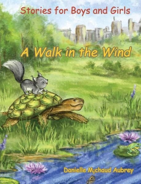 Cover for Danielle Michaud Aubrey · A Walk in the Wind (Hardcover Book) (2019)