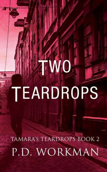 Cover for P D Workman · Two Teardrops (Paperback Book) (2018)