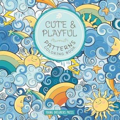 Cover for Young Dreamers Press · Cute and Playful Patterns Coloring Book: For Kids Ages 6-8, 9-12 (Paperback Book) (2019)