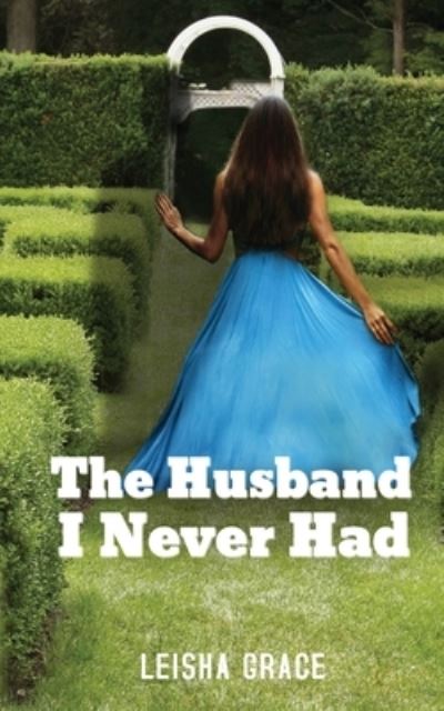 Cover for Leisha Grace · The Husband I Never Had (Paperback Bog) (2020)