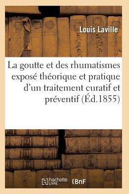 Cover for Laville-l · La Goutte et Des Rhumatismes: Expose Theorique et Pratique 4e Ed (Taschenbuch) (2016)