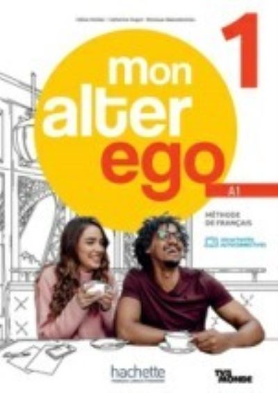 Monique Waendendries · Mon Alter Ego 1: Livre de l'eleve + Parcours digital - A1 (Paperback Book) (2023)