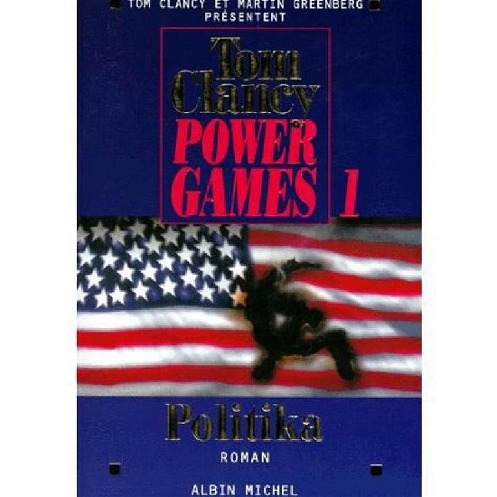 Cover for Tom Clancy · Power Games - Tome 1 (Romans, Nouvelles, Recits (Domaine Etranger)) (Paperback Bog) [French edition] (1998)
