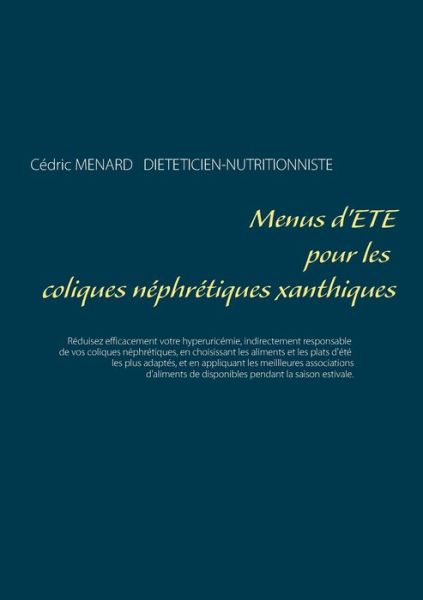 Cover for Cedric Menard · Menus d'ete pour les coliques nephretiques xanthiques (Taschenbuch) (2021)