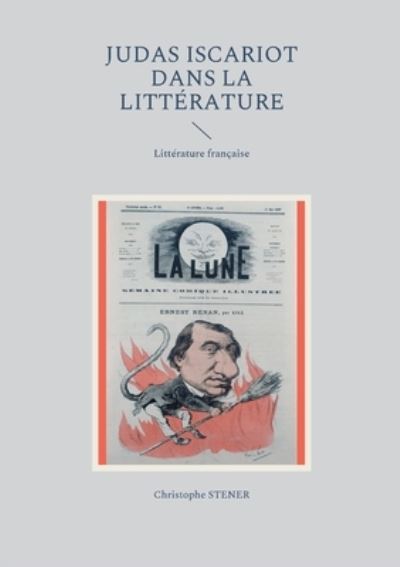 Cover for Christophe Stener · Judas Iscariot dans la litterature moderne: Litterature francaise (Paperback Book) (2021)