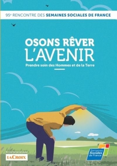 Cover for Ssf Semaines sociales de France · Osons rêver l'avenir, Prendre soin des Hommes et de la Terre (Paperback Book) (2022)