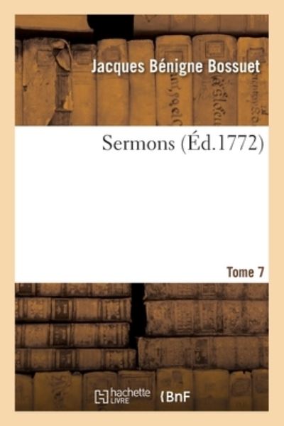 Cover for Jacques Bénigne Bossuet · Sermons. Tome 7 (Paperback Book) (2020)